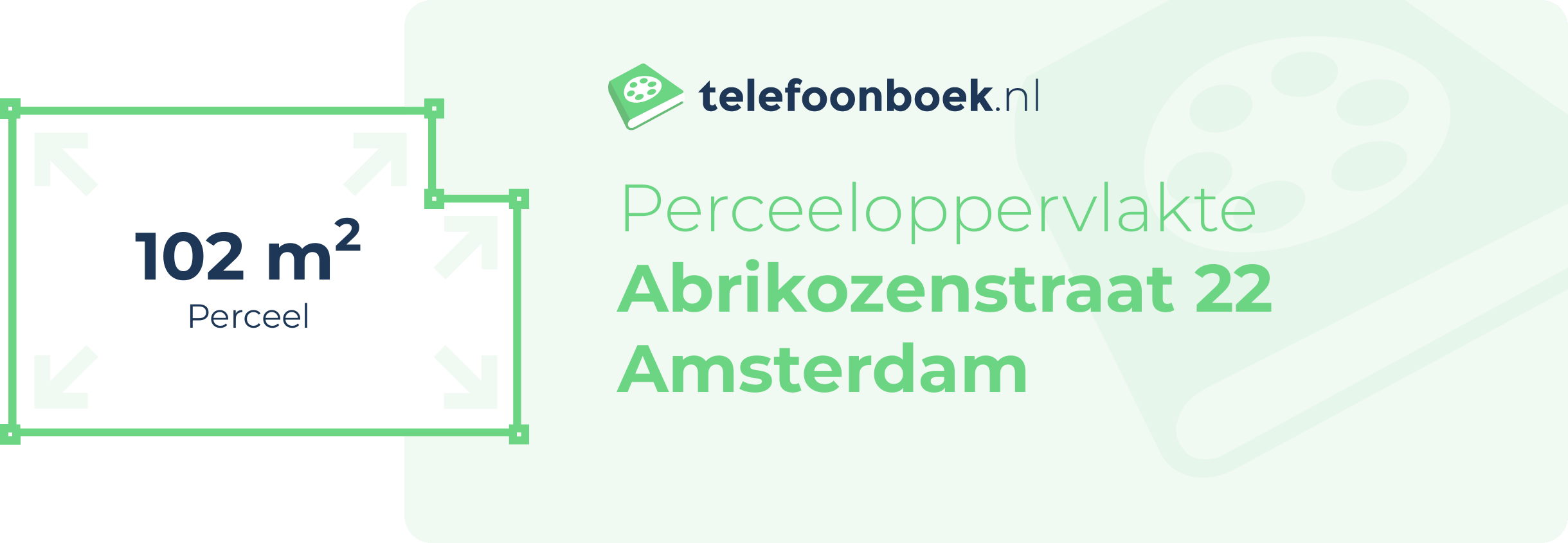 Perceeloppervlakte Abrikozenstraat 22 Amsterdam