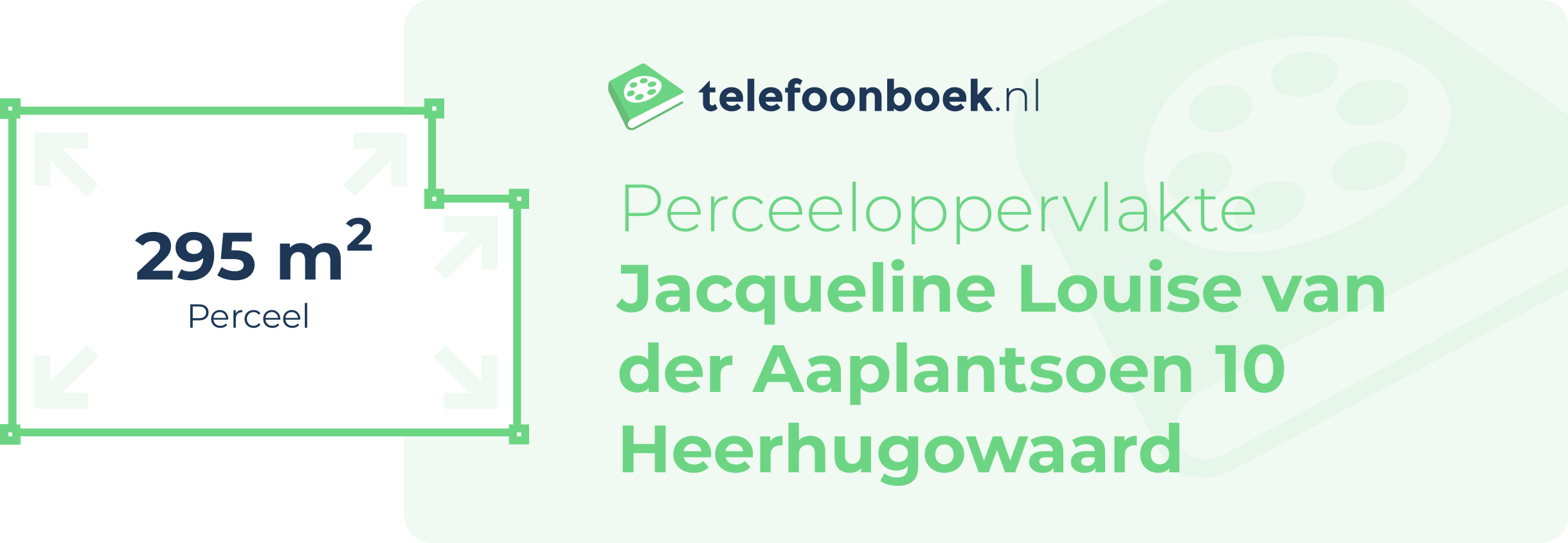 Perceeloppervlakte Jacqueline Louise Van Der Aaplantsoen 10 Heerhugowaard